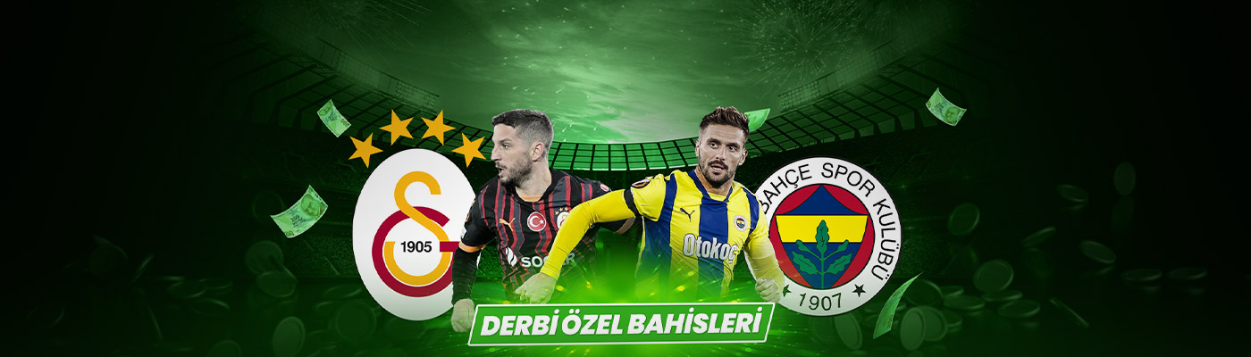 DERBİ ÖZEL BAHİSLERİNE NAKİT EKSTRA ORANLAR campaign